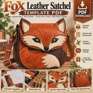 May include: A digital PDF template for a fox-shaped leather satchel. The main image shows a brown and orange leather bag with fox features. Smaller panels display printable patterns, a materials list, assembly steps, and the finished bag.
