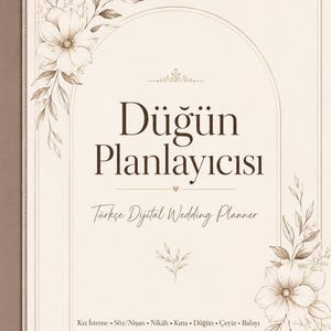 Könnte beinhalten: Ein cremefarbenes Hochzeitsplaner-Cover mit dunkelbraunem Text, der Düğün Planlayıcısı, Türkçe Dijital Wedding Planner sowie eine Liste von Ereignissen wie Kız İsteme, Söz/Nişan, Nikâh, Kına, Düğün, Çeyiz und Balayı mit floralen Verzierungen zeigt.