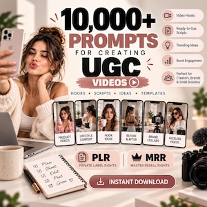 May include: A digital marketing resource titled 10,000+ PROMPTS FOR CREATING UGC VIDEOS. It features a list of video hooks, scripts, and templates, with six smartphone screens showing content examples, PLR and MRR labels, and an instant download button.