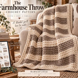 May include: A crochet blanket pattern titled The Farmhouse Throw, featuring a striped design in cream and brown yarn. The document includes 8 pages of instructions, US and UK terms, and specifies a finished size of 50 by 60 inches for the throw.