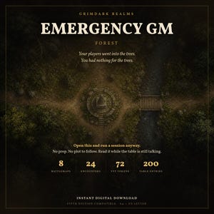 May include: A digital product cover titled EMERGENCY GM FOREST by GRIMDARK REALMS. It features a top-down forest map with a stone monument and wooden bridge. Text includes: Your players went into the trees. You had nothing for the trees. 8 BATTLEMAPS, 24 ENCOUNTERS, 72 VTT TOKENS, 200 TABLE ENTRIES. INSTANT DIGITAL DOWNLOAD.