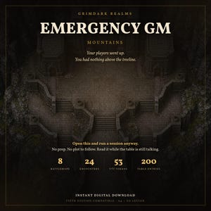 May include: A digital tabletop roleplaying game resource titled Grimdark Realms Emergency GM Mountains. The graphic features a dark stone fortress courtyard, text detailing 8 battlemaps, 24 encounters, 53 VTT tokens, and 200 table entries for fifth edition.
