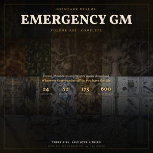 May include: A digital product titled Emergency GM Volume One Complete by Grimdark Realms. The image displays a collage of various terrain battlemaps including forests, mountains, and winter scenes, with text detailing 24 battlemaps, 72 encounters, 173 VTT tokens, and 600 table entries.