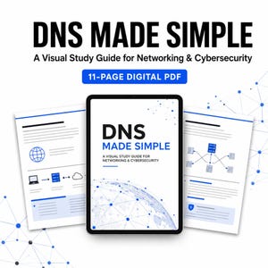 May include: An 11-page digital PDF study guide titled DNS MADE SIMPLE: A VISUAL STUDY GUIDE FOR NETWORKING & CYBERSECURITY. The document features white pages with blue and black text, diagrams of network connections, and a globe graphic.
