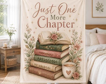 Just One More Chapter Blanket, Book Lover Throw, Floral Reading Blanket, Cozy Reader Gift for Her, Cottagecore Bedroom Decor for Bookworms