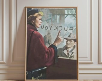 May include: A framed art print depicting a person in a dark red coat and black beret pointing a finger at a glass window with the text FUCK YOU written on it, while a person in a hat looks on from the other side of the glass pane.