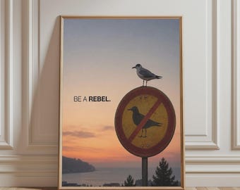 Bird Illustration Poster, Be a Rebel Art Print, Motivational Wall Art, Quirky Sunset Decor