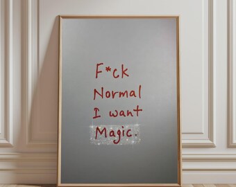 F*ck Normal Poster, Inspirational Wall Art, Magic Quote Art Print, Motivational Wall Decor