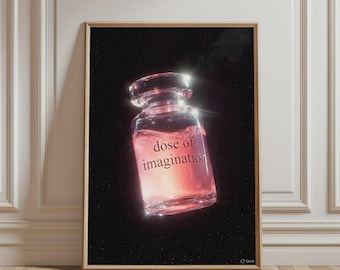 May include: A framed wall art print featuring a glass bottle filled with a glowing pink liquid against a dark, starry background. The bottle has the text dose of imagination printed on the front in a simple, dark, sans-serif font.