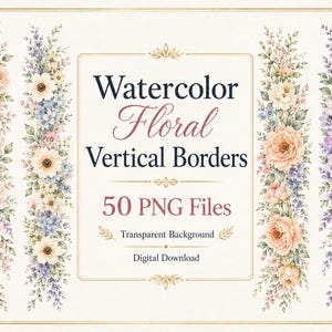 Pode incluir: Uma coleção digital de bordas verticais florais em aquarela com quatro arranjos distintos de flores rosas, pêssego, azuis e roxas com folhagem verde. O texto central diz Watercolor Floral Vertical Borders, 50 PNG Files, Transparent Background, Digital Download.
