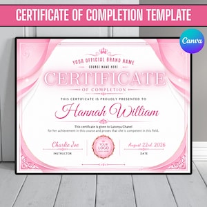 May include: A pink and white certificate of completion template featuring a decorative border with flowing curves. The text includes YOUR OFFICIAL BRAND NAME, COURSE NAME HERE, CERTIFICATE OF COMPLETION, Hannah William, Latonya Chanel, Charlie Joe, and August 22nd, 2026.