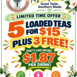 May include: A promotional flyer for The Georgia Loaded Tea Company featuring the text Refreshing Energy, Great Taste, Southern Made, and a limited time offer of 5 loaded teas for $15 plus 3 free, with icons for sugar-free, 180 mg caffeine, and 5 calories.