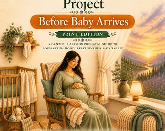 Before Baby Arrives | Prenatal Guide for New Mom | 10-Session Postpartum Preparation | Printable PDF | Pregnancy Gift | Mom to Be
