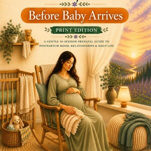 May include: A book cover titled The Invisible Load Project Before Baby Arrives, featuring a pregnant person in a green dress sitting in a wooden rocking chair. The text includes A GENTLE 10-SESSION PRENATAL GUIDE TO POSTPARTUM MOOD, RELATIONSHIPS & DAILY LIFE.