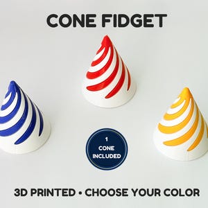 May include: Three cone fidget toys with a white base and a spiral pattern in blue, red, or yellow. The text reads CONE FIDGET, 1 CONE INCLUDED, and 3D PRINTED • CHOOSE YOUR COLOR. These items are conical in shape with a smooth, textured surface.