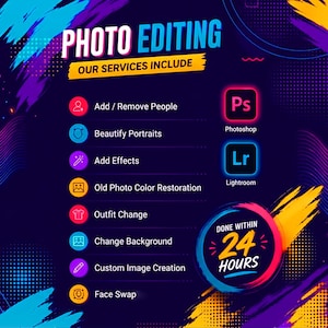 May include: A dark blue graphic advertisement for photo editing services featuring neon-colored brush strokes. The text reads PHOTO EDITING, OUR SERVICES INCLUDE, and lists tasks like Add/Remove People, Beautify Portraits, and Done Within 24 Hours.