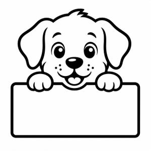 May include: A black and white line art illustration of a cartoon puppy with large eyes and floppy ears. The puppy is smiling with its mouth open and has its front paws resting on the top edge of a blank, rectangular sign with rounded corners.