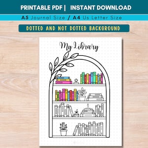Op de afbeelding: Een printbare PDF-pagina met de titel My Library met een zwart-wit lijntekening van een boogvormige boekenplank gevuld met boeken en potplanten. De bovenste plank bevat kleurrijke boeken, terwijl de onderste planken zwart-witte contouren tonen. De pagina bevat de tekst Printable PDF, Instant Download, A5 Journal Size, A4 US Letter Size en Dotted and Not Dotted Background.