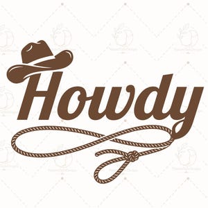 May include: A brown graphic design featuring the word Howdy in a bold, cursive font. Above the word is a brown cowboy hat, and below the word is a brown lasso rope that loops around and forms a knot at the bottom, all set against a white background.