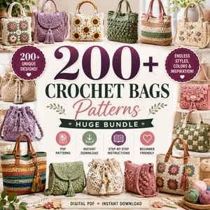 May include: A digital collection of 200+ crochet bag patterns featuring various designs, including floral motifs, textured stitches, and drawstring styles. The image displays multiple finished bags in diverse colors and shapes with text overlays.