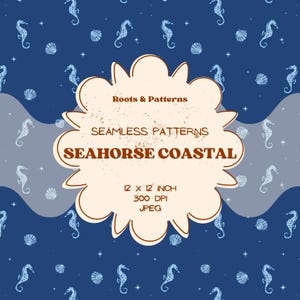 Pode incluir: Um padrão digital sem costuras com cavalos-marinhos e conchas azul-claras sobre um fundo azul-escuro com pequenas estrelas brancas. Uma etiqueta central recortada cor de creme exibe o texto Roots & Patterns, SEAMLESS PATTERNS, SEAHORSE COASTAL, 12 X 12 INCH, 300 DPI, JPEG.