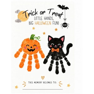 May include: A white Halloween-themed print featuring the text Trick or Treat LITTLE HANDS, BIG HALLOWEEN FUN! and THIS MEMORY BELONGS TO:. It displays an orange handprint pumpkin and a black handprint cat with a bow tie, a moon, and a bat.