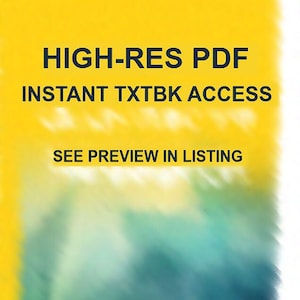 May include: A rectangular graphic with a yellow background that transitions into a teal and white blurred bottom section. The text reads: HIGH-RES PDF, INSTANT TXTBK ACCESS, and SEE PREVIEW IN LISTING in dark blue, bold, sans-serif capital letters.