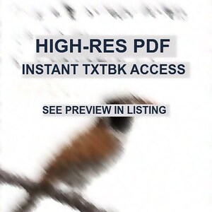 May include: A digital document listing featuring a brown and white bird illustration. The text reads: HIGH-RES PDF, INSTANT TXTBK ACCESS, and SEE PREVIEW IN LISTING. This graphic provides information regarding the availability of a high-resolution file.