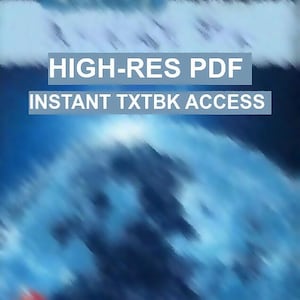 May include: A digital graphic featuring a blurred blue background with white text boxes. The top box reads HIGH-RES PDF and the bottom box reads INSTANT TXTBK ACCESS. The overall composition is abstract with a soft focus and a small red square element.