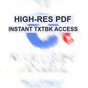 May include: A digital graphic featuring the dark blue text HIGH-RES PDF and INSTANT TXTBK ACCESS centered on a white background. Behind the text, a blurred blue circular shape and a red diagonal mark are visible, creating a simple visual layout.