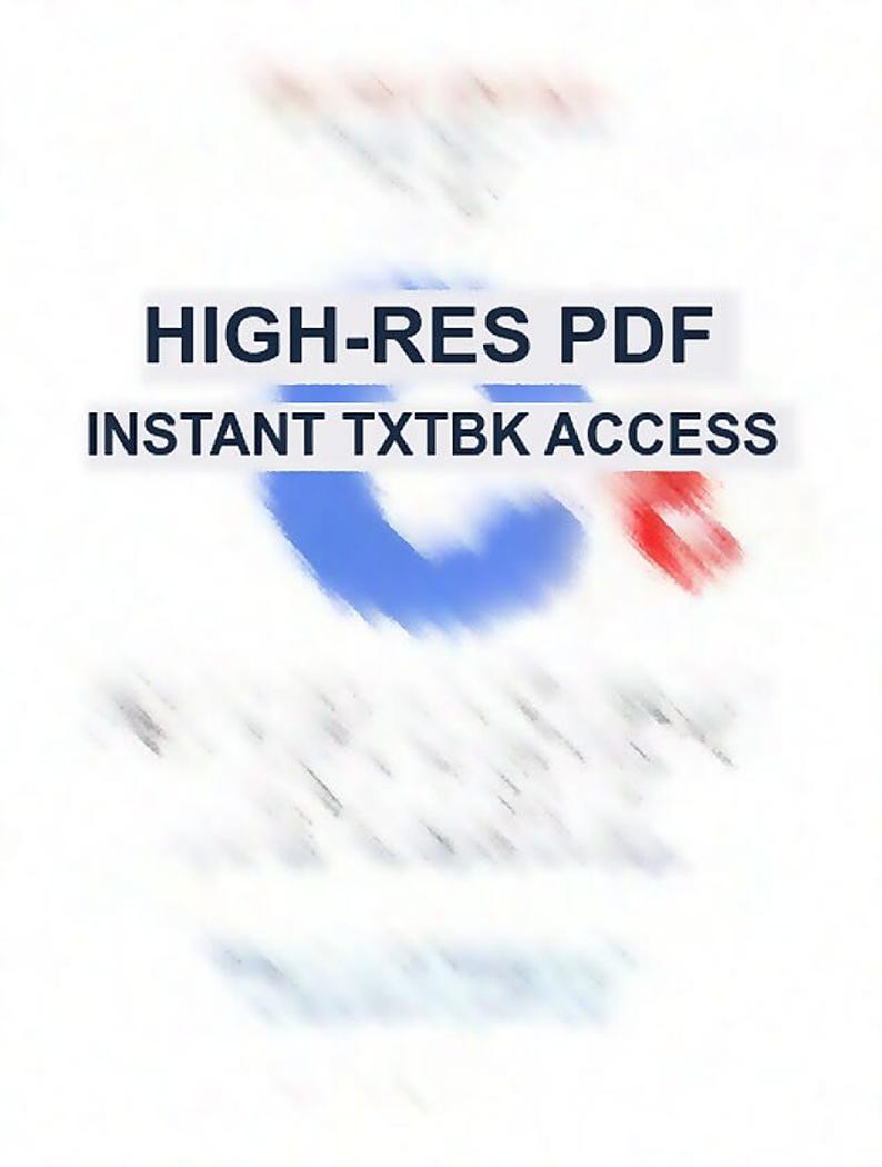 May include: A digital graphic featuring the dark blue text HIGH-RES PDF and INSTANT TXTBK ACCESS centered on a white background. Behind the text, a blurred blue circular shape and a red diagonal mark are visible, creating a simple visual layout.