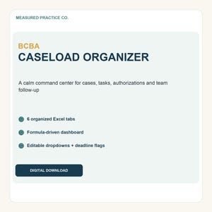 May include: A digital BCBA Caseload Organizer by Measured Practice Co. featuring a dashboard for cases, tasks, and authorizations. It includes 6 Excel tabs, a formula-driven dashboard, editable dropdowns, and deadline flags. Digital download.