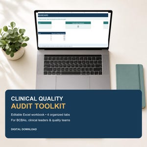 May include: A silver laptop displaying a dashboard spreadsheet, a green potted plant, and a teal notebook. A dark blue overlay features the text: CLINICAL QUALITY AUDIT TOOLKIT, Editable Excel workbook, 4 organized tabs, For BCBAs, clinical leaders & quality teams, DIGITAL DOWNLOAD.