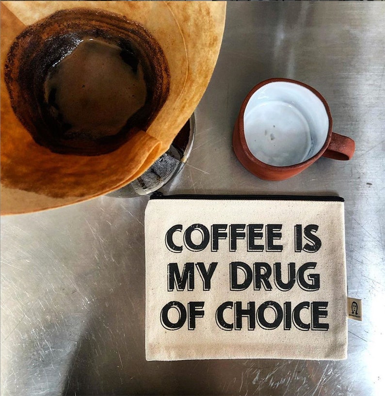 Coffee is My Drug of Choice Etsy