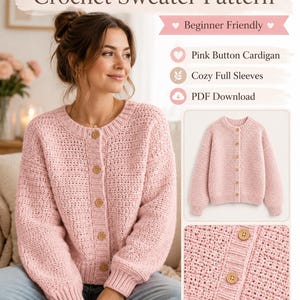 May include: A crochet sweater pattern for a pink button cardigan with full sleeves. The text reads Crochet Sweater Pattern, Beginner Friendly, Pink Button Cardigan, Cozy Full Sleeves, and PDF Download. The image shows a pink cardigan with wooden buttons.