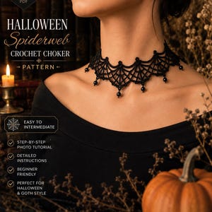 May include: A black crochet choker featuring a spiderweb pattern with small black beads hanging from the bottom edge. The digital download PDF pattern includes the text HALLOWEEN Spiderweb CROCHET CHOKER, EASY TO INTERMEDIATE, and 32 PAGES PDF PATTERN.