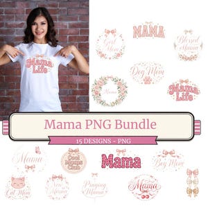 Puede incluir: Una camiseta blanca con el texto rosa Mama Life y un gráfico de lazo, mostrada junto a una colección digital de 15 diseños Mama PNG que incluyen coronas florales, letras con estampado de leopardo y frases como Girl Mom y Dog Mom.