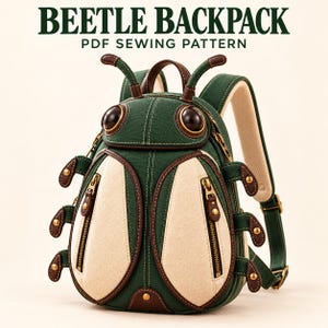 May include: A green and cream beetle-shaped backpack with brown trim, featuring two large dark eyes, antennae, and six leg-like side attachments. The text BEETLE BACKPACK PDF SEWING PATTERN is displayed above the bag in dark green letters.