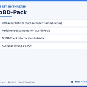 Może przedstawiać: Cyfrowy dokument zatytułowany GoBD-Pack z listą zawartości obejmującą Belegübersicht mit fortlaufender Nummerierung, Verfahrensdokumentation ausfüllfertig, GoBD-Checkliste für Kleinbetriebe oraz Ausfüllanleitung als PDF, wraz z nazwą marki ThickThack.