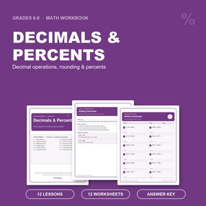 May include: A purple maths workbook for grades 6-8 titled Decimals & Percents, covering decimal operations, rounding, and percentages. The set includes 12 lessons, 12 worksheets, and an answer key, displayed with sample pages showing adding decimals.