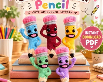 May include: A digital crochet pattern for five amigurumi pencil characters in blue, red, yellow, green, and purple. Each pencil features a pink eraser, black eyes, and a smiling mouth. The text reads CROCHET PATTERN Pencil, CUTE AMIGURUMI PATTERN, INSTANT DOWNLOAD PDF, and MAKE YOUR OWN Pencil.
