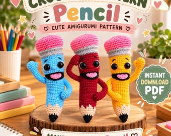 May include: Three amigurumi pencil dolls in blue, red, and yellow, each with a pink eraser top, black eyes, and a smiling mouth. The text reads CROCHET PATTERN Pencil CUTE AMIGURUMI PATTERN INSTANT DOWNLOAD PDF MAKE YOUR OWN Pencil.