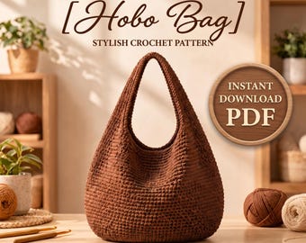 May include: A brown crochet hobo bag with a textured stitch pattern. The image includes text reading CROCHET PATTERN [Hobo Bag] STYLISH CROCHET PATTERN, INSTANT DOWNLOAD PDF, and MAKE YOUR OWN [Hobo Bag Pattern]. Two crochet hooks are visible on the table.
