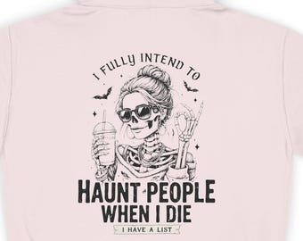 Haunt People When I Die hoodie | spooky ghost woman graphic sweatshirt