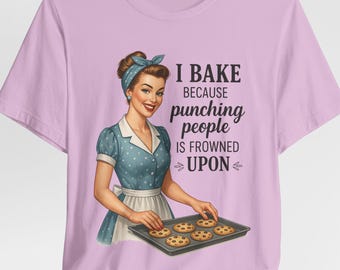 Vintage Retro Baker Illustration I Bake Because Punching People Is Frowned Upon T-Shirt