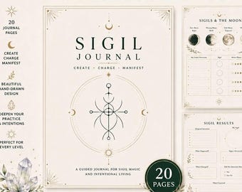 May include: A Sigil Journal with a cream-colored cover featuring black line art, celestial symbols, and the text Sigil Journal Create Charge Manifest. Includes four interior page layouts titled Sigils & The Moon, Sigil Activation, Sigil Results, and Signs & Synchronicities, all with matching decorative borders and crystal illustrations.