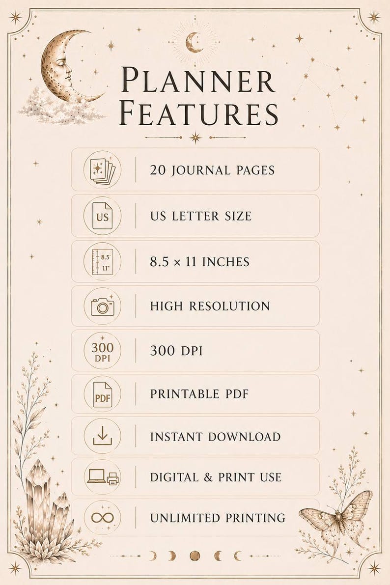 K&ouml;nnte beinhalten: Eine beige Infografik mit dem Titel PLANNER FEATURES und himmlischen Illustrationen von Mond, Sternen, Kristallen und einem Schmetterling. Sie listet 20 Tagebuchseiten, US-Letter-Format, 8,5 x 11 Zoll, hohe Aufl&ouml;sung, 300 DPI, druckbares PDF, Sofort-Download, digitale und Drucknutzung sowie unbegrenztes Drucken auf.