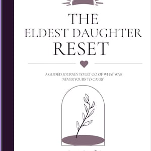 The Eldest Daughter Reset Workbook | Digital Guided Journal for People Pleasing, Boundaries & Healing Family Roles