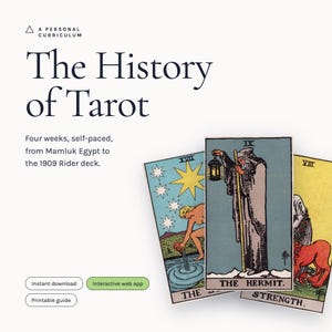 May include: A graphic featuring the text A Personal Curriculum, The History of Tarot, Four weeks, self-paced, from Mamluk Egypt to the 1909 Rider deck, Instant download, Interactive web app, and Printable guide, alongside three tarot cards: The Star, The Hermit, and Strength.