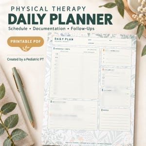 May include: A physical therapy daily planner printable PDF document featuring a floral border, sections for schedule, visits, documentation, and notes, accompanied by a sage green pen. The text reads Physical Therapy Daily Planner.